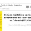 Efecto sobre el crecimiento del sector cooperativo en Colombia : El marco legislativo desde 1933